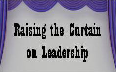 Raising the Curtain on Leadership